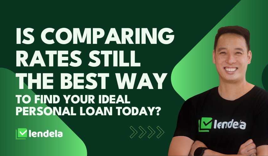 Is comparing loan rates still the best way to find your ideal personal loan today